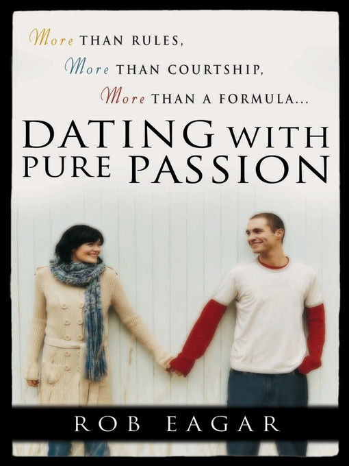 Title details for Dating with Pure Passion by Rob Eagar - Available